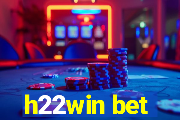 h22win bet